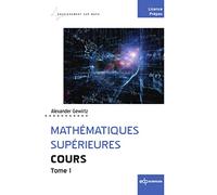 Mathématiques supérieures - Cours - Tome 1: Cours - Tome 1