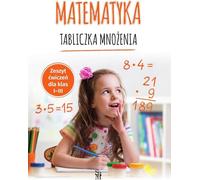Mathématiques Tables de multiplication Cahier d'exercices pour les classes I-III - Tamara Malska (Bildungsressourcen Grundschule 0-3 auf Polnisch)