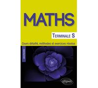 Mathématiques Terminale S - Cours détaillé, méthodes et exercices résolus - Jamal Bourakba - Ellipses - broché - Scolaire / Universitaire