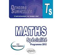 Mathématiques - Terminale S - enseignement de spécialité - programme 2012 Edition 2012 - Thomas Petit - Ellipses - broché - Scolaire / Universitaire