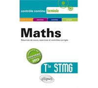 Mathématiques Terminale STMG conforme au nouveau programme 2013 Résumés de cours, exercices et contrôles corrigés - Claudine Cherruau - Ellipses - broché - Scolaire / Universitaire