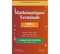 Mathématiques Terminale - Tome 2 : Algèbre & Géométrie: Édition économique noir et blanc - Cours, exercices corrigés et annales Bac (Gabon, Cameroun, France) - Méthode VAK avec Python & JavaScript