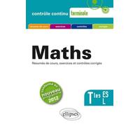 Mathématiques - Terminales ES et L conforme au nouveau programme 2012 Résumés de cours, exercices et contrôles corrigés - Jean-Luc Gauchon - Ellipses - broché - Scolaire / Universitaire