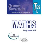 Mathématiques - Terminales ES/L conforme au nouveau programme 2012 Avec Bacs blancs - Bruno Ciolfi - Ellipses - broché - Scolaire / Universitaire