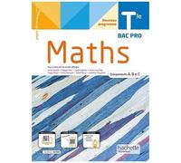Mathématiques Terminale Bac Pro groupements A, B et C – Livre élève – Éd. 2022 – Hachette Pratique