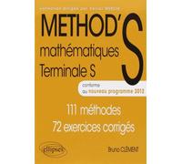 Mathématiques Tle S - 111 Méthodes, 72 Exercices Corrigés, Conforme Au Nouveau Programme 2012