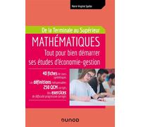 Mathématiques - Tout pour bien démarrer ses études d'économie-gestion - De la Terminale au Supérieur - Marie-Virginie Speller - Dunod - broché - Etude