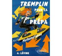 Mathématiques - Tremplin pour la prépa - Albert Levine - Ellipses - broché - Livre