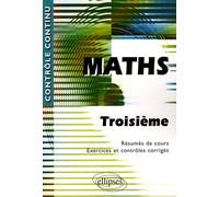 Mathématiques Troisième - Résumés de cours, exercices et contrôles corrigés