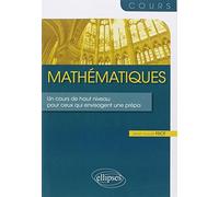 Mathématiques: Un cours de haut niveau pour ceux qui envisagent une prépa