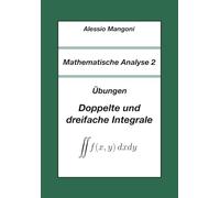 Mathematische Analyse 2: Doppelte und dreifache Integrale