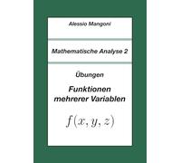 Mathematische Analyse 2: Übungen Funktionen mehrerer Variablen