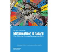 Mathématiser le hasard Une histoire du calcul des probabilités - Bernard Courtebras - Complicites Eds - broché - Etude