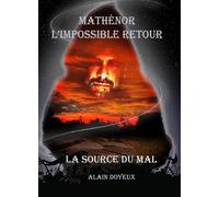 Mathénor l'impossible retour - Alain Doyeux - Doyeux Alain - broché - Roman