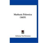 Mathesis Polemica (1605) Van Romanus, Adrianus (Auteur)