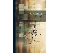 Mathesis: Recueil Mathématique À L'usage Des Écoles Spéciales Et Des Établissements D'instruction Moyenne, Volumes 20-21