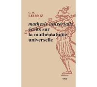 Mathesis universalis : Ecrits sur la mathématique universelle
