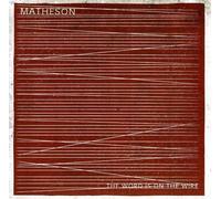 Matheson - Word is on The Wire [Import]