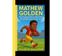 MATHEW GOLDEN: The Fastest kid on the Field - A Football Dream Come True