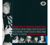 Mathews,Mat Sext. - Mat Mathews Sextet-Meditation