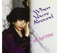 Mathews, Sue - When You're Around