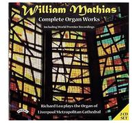 Mathias - Complete Organ Works /The Organ Of Liverpool Metropolital Cathedral, Liverpool