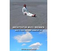 Mathias Frick - Architektur Muss Brennen: Wolf d.Prix und Coop Hi