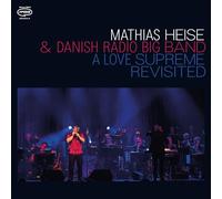 Mathias Heise & Danish Radio Big Band - A Love Supreme Revisited