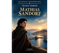 Mathias Sandorf: Édition intégrale annotée - Le grand roman de vengeance de Jules Verne, avec biographie de l'auteur et questions de lecture