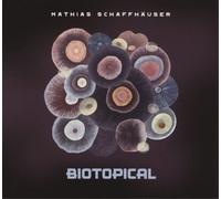 Mathias Schaffhäuser – Biotopical – CD – Alive AG