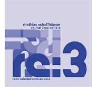 MATHIAS SCHAFFHÄUSER - RE/3 / Selected Remixes VOL.3 [Import]