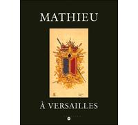 Mathieu a versailles - Collectif - Reunion Des Musees Nationaux - broché - Beau livre