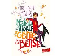 MATHIEU HIDALF, LE GENIE DE LA BETISE