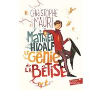 MATHIEU HIDALF, LE GENIE DE LA BETISE