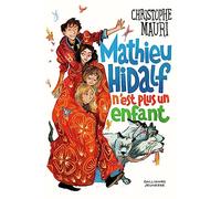 Christophe Mauri – Mathieu Hidalf n'est plus un enfant – Roman junior – Broché