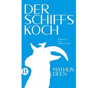 Mathijs Deen An Der Schiffskoch: Roman Wie eine Ziege eine Schiffsbesa (Poche)
