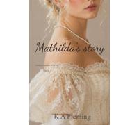 Mathilda's Story: A Steamy Regency Romance (Unlikely matches of the ton - Book 3)