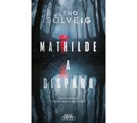 Mathilde a disparu - Leno Solveig - Michel Lafon Poche - broché - Roman