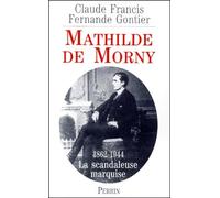 Mathilde De Morny. 1862-1944, La Scandaleuse Marquise Et Son Temps