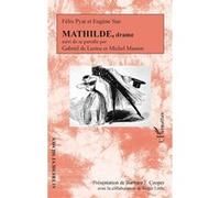 MATHILDE, drame Suivi de sa parodie par Gabriel de Lurieu et Michel Masson - Barbara T. Cooper - L'harmattan - broché - Théâtre