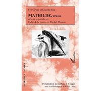 MATHILDE, drame Suivi de sa parodie par Gabriel de Lurieu et Michel Masson - Barbara T. Cooper - L'harmattan - broché - Théâtre