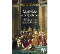 Mathilde et Napoléon D'alliance en trahison - Aline Voinot - Deboree Eds - broché - Roman