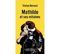 Mathilde et ses mitaines - Tristan Bernard - L'arbre Vengeur - broché - Roman