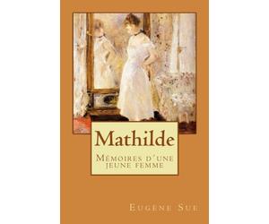 Mathilde: Mémoires d´une jeune femme