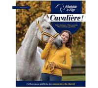 Mathilde & Sligo - Cavalière !: Notre histoire, mes conseils et mes routines sportives