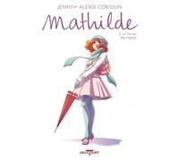 Mathilde T05 : Le Temps des regrets – Delcourt