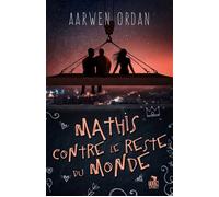 Mathis contre le reste du monde - Aarwen Ordan - Teen Spirit - broché - Roman