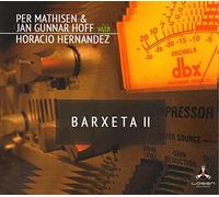 Per Mathisen, Jan Gunnar Hoff & Horacio Hernandez – Barxeta II – CD