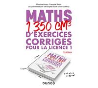Maths - 1350 cm3 d'exercices corrigés pour la Licence 1 - 2e éd.