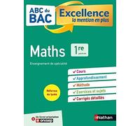 Maths 1re - ABC du BAC Excellence - Programme de première 2022-2023 - Enseignement de spécialité - Cours, Approfondissement, Méthode, Sujets et Corrigés détaillés + Livret d'orientation Onisep